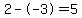 2--3=5