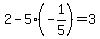 2-5%28-1%2F5%29+=3