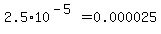 2.5%2A10%5E%28-5%29=0.000025