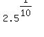 2.5^(1/10)