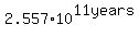 2.557%2A10%5E11+years