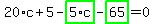20%2Ac%2B5-highlight_green%28+5%2Ac+%29-highlight_green%28+65+%29=0