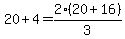 20%2B4=2%2820%2B16%29%2F3