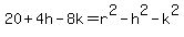 20+4h-8k=r^2-h^2-k^2