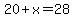 20%2Bx+=+28