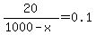 20%2F%281000+-+x%29+=+0.1