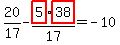 20%2F17-highlight_red%28+5+%29%2Ahighlight_red%28+38+%29%2F17=-10