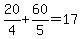 20%2F4+%2B+60%2F5+=+17