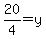 20%2F4=y