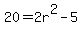 20=2r^2-5