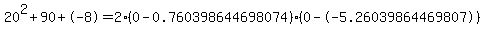 20%5E2%2B90%2B-8+=+2%280-0.760398644698074%29%2A%280--5.26039864469807%29