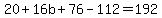 20+%2B+16b+%2B+76+-+112+=+192