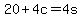 20+%2B+4c+=+4s