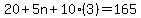 20 + 5n + 10(3) = 165