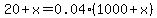 20+%2B+x+=+0.04%2A%281000%2Bx%29