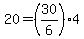 20+=+%2830%2F6%29%2A4