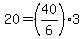 20+=+%2840%2F6%29%2A3