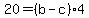 20+=+%28b+-+c%29%2A4
