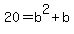 20+=+b%5E2+%2Bb