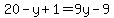 20-y+1=9y-9