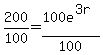 200%2F100=100e%5E%283r%29%2F100