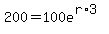 200=100e%5E%28r%2A3%29