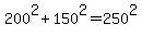 200%5E2+%2B+150%5E2+=+250%5E2