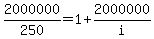 2000000%2F250+=+1+%2B+2000000%2Fi
