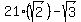 21%28sqrt%282%29%29-sqrt%283%29