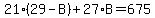 21%2A%2829-B%29+%2B+27%2AB+=+675