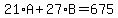 21%2AA+%2B+27%2AB+=+675