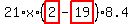 21%2Ax%2A%28highlight_red%28+2+%29-highlight_red%28+19+%29%29%2A8.4