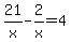 21%2Fx+-+2%2Fx+=+4
