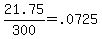 21.75+%2F+300+=+.0725