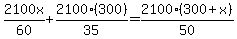 2100x%2F60+%2B+2100%28300%29%2F35+=+2100%28300+%2B+x%29%2F50