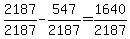 2187%2F2187+-+547%2F2187+=+1640%2F2187