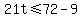 21t%3C=72-9