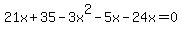 21x+%2B+35+-+3x%5E2+-+5x+-+24x+=+0