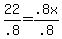 22%2F.8+=+.8x%2F.8