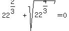 22%5E%282%2F3%29+%2B+sqrt%2822%5E%284%2F3%29%29=0