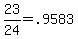 23%2F24+=+.9583