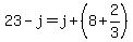 23-j+=+j+%2B+%288%2B2%2F3%29