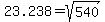 23.238+=+sqrt%28540%29