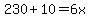 230%2B10=6x