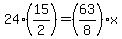 24%2815%2F2%29=%2863%2F8%29x