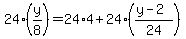 24%2A+%28y%2F8%29=24%2A+4%2B+24%2A%28%28y-2%29%2F24%29