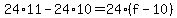 24%2A11-24%2A10+=+24%28f-10%29