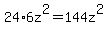 24%2A6z%5E2+=+144z%5E2