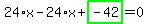 24%2Ax-24%2Ax%2Bhighlight_green%28+-42+%29=0