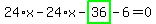 24%2Ax-24%2Ax-highlight_green%28+36+%29-6=0
